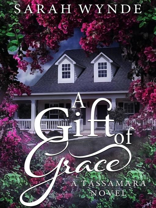 Title details for A Gift of Grace by Sarah Wynde - Available